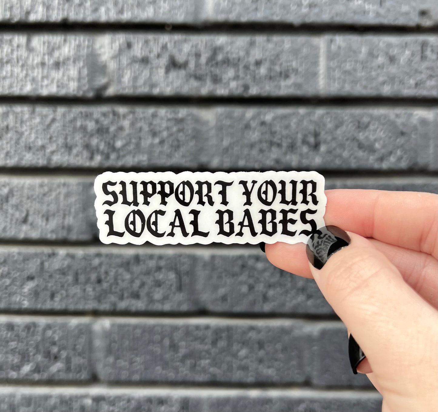 Support Your Local Babes Clear Sticker