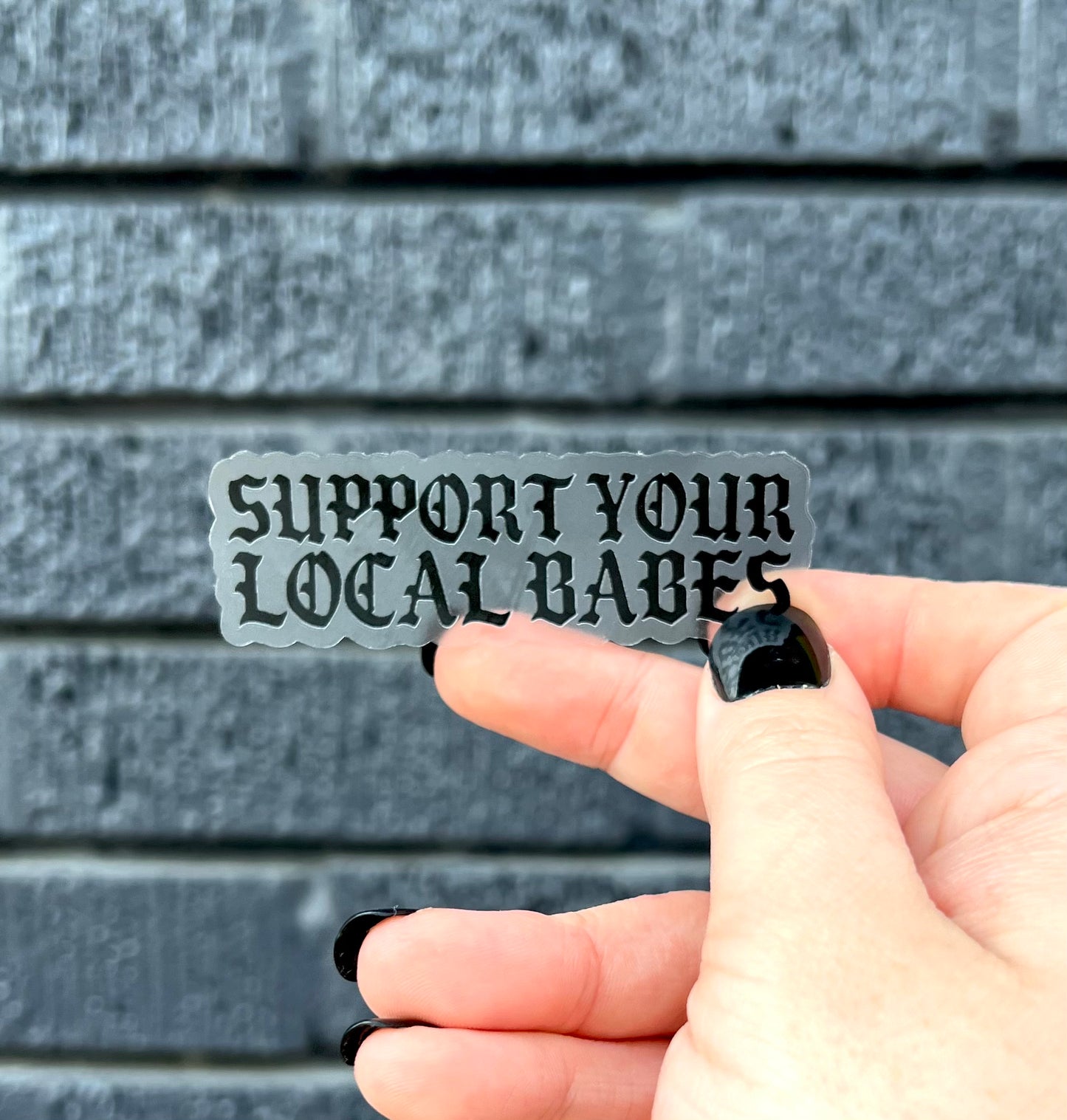 Support Your Local Babes Clear Sticker