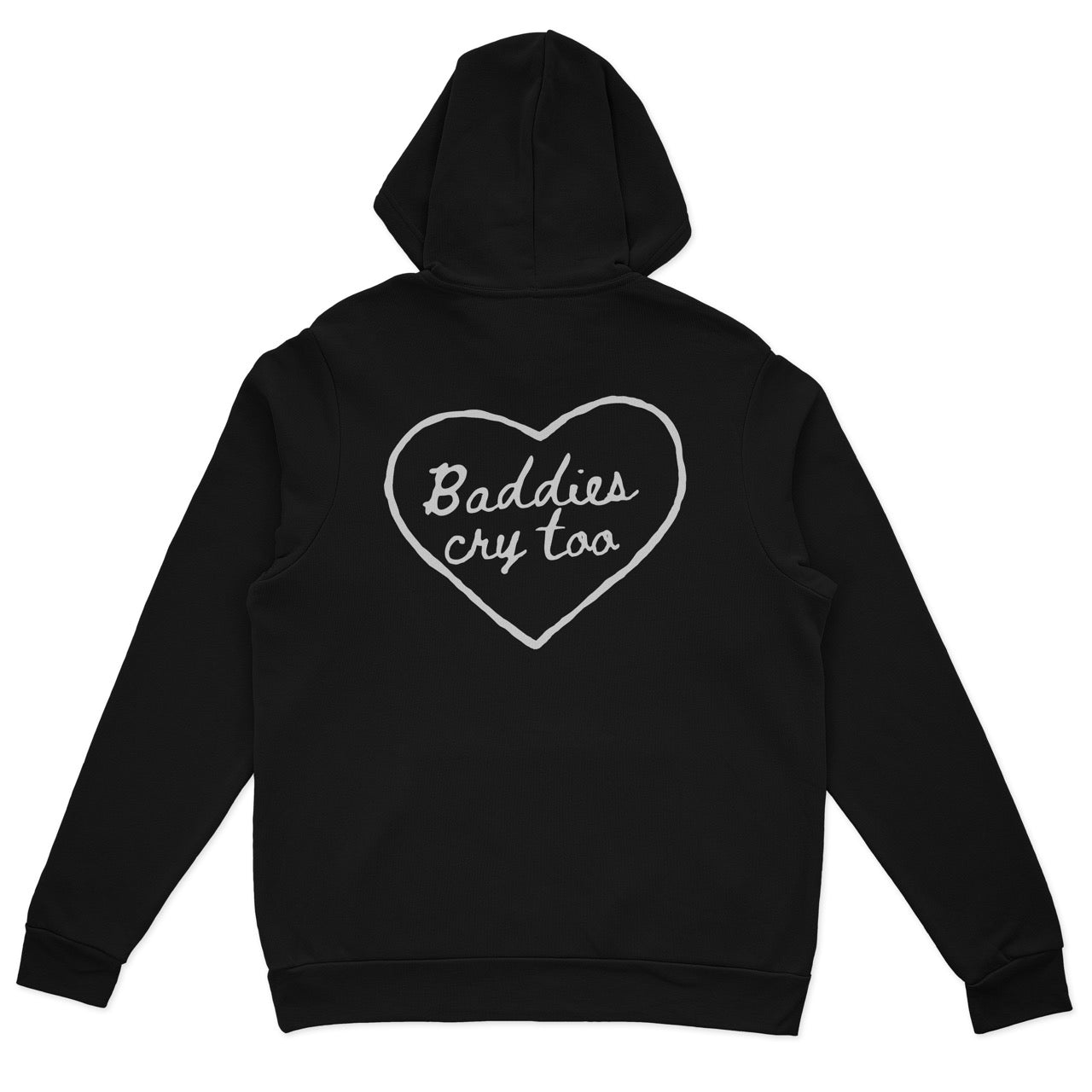 Baddies Cry Too + Classic Hoodie