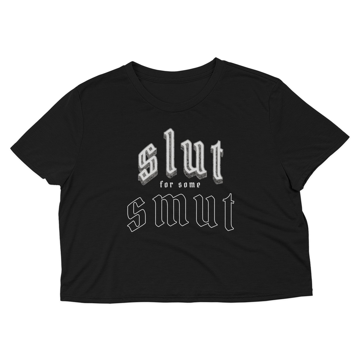 Sl*t for some Smut + Crop Top