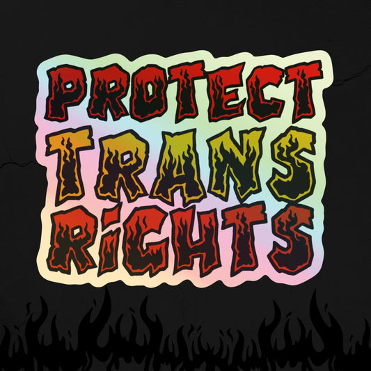 Protect Trans Rights + Holographic Sticker