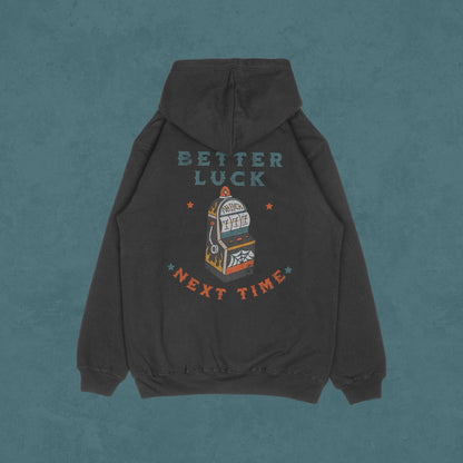 Better Luck Next Time Vintage Hoodie