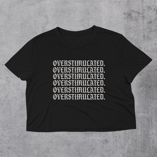 Overstimulated + Crop Top