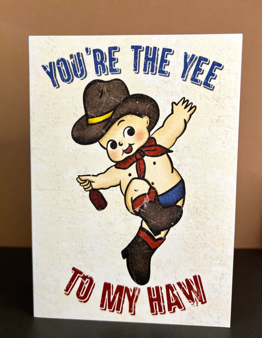 Yee to my Haw 5x7 Greeting Card