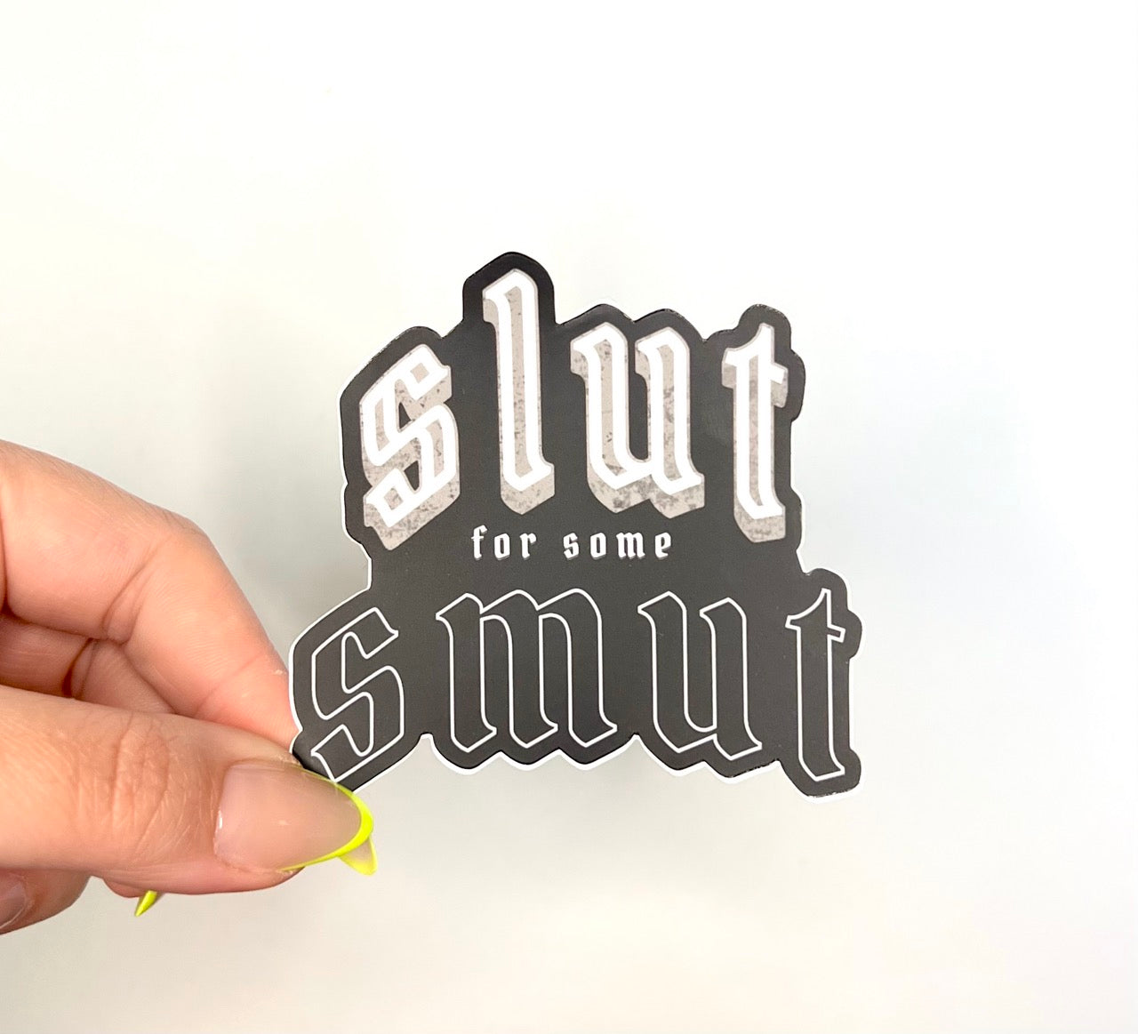 Sl*t for some Smut Sticker