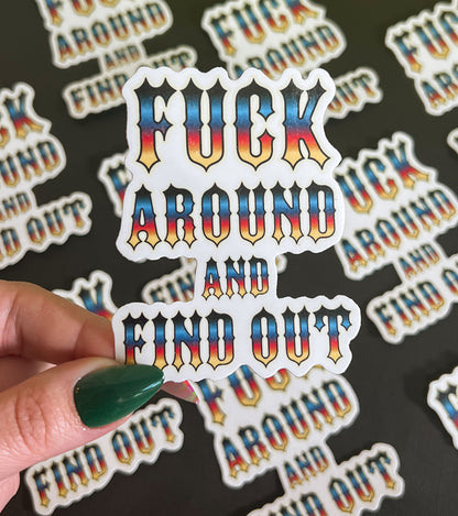 F*ck Around and Find Out Sticker