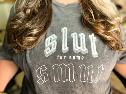 Sl*t for some Smut Tee