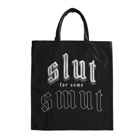 Sl*t for some Smut Tote Bag