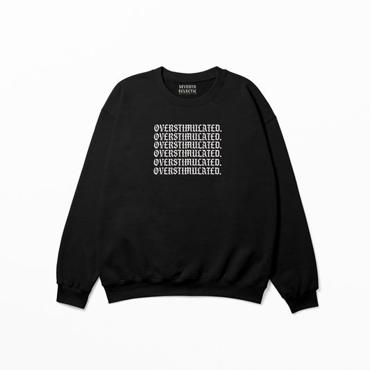 Overstimulated Crewneck Sweatshirt